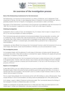 An overview of the investigation process Role of the Parliamentary Commissioner for the Environment The Parliamentary Commissioner for the Environment is an Officer of Parliament, and is independent of the Government of 