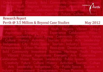 1 | Perth @ 3.5 Million & Beyond Case Studies  Published MayCopyright The Committee for Perth Perth @ 3.5 Million & Beyond - Our place in the future Committee for Perth