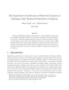 The Importance of Irrelevance of Rejected Contracts in Matching under Weakened Substitutes Conditions Orhan Ayg¨ un∗ and Tayfun S¨onmez† June 2012