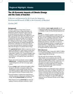 Regional Highlight: Alaska The US Economic Impacts of Climate Change and the Costs of Inaction A Review and Assessment by the Center for Integrative Environmental Research (CIER) at the University of Maryland October 200