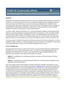 Introduction The Northern Tier of the Federal Reserve Bank of Boston’s District includes Maine, New Hampshire, and Vermont. The Northern Tier is rich in history, natural resources, and an independent, engaged citizenry