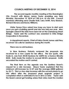 COUNCIL MEETING OF DECEMBER 15, 2014 The second regular monthly meeting of the Mannington City Council with Mayor James Taylor presiding was held Monday, December 15, 2014 at 7:00 p.m. at city hall. Council members atten