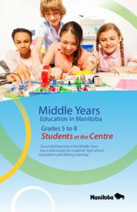 Middle Years  Education in Manitoba Grades 5 to 8  Students at the Centre