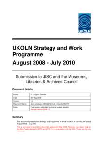 UKOLN Strategy and Work Programme AugustJuly 2010 Submission to JISC and the Museums, Libraries & Archives Council Document details
