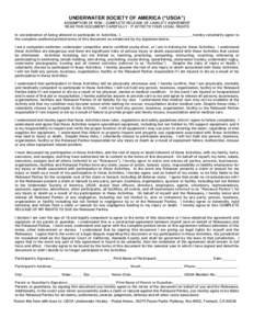 UNDERWATER SOCIETY OF AMERICA (“USOA”)  ASSUMPTION OF RISK / COMPLETE RELEASE OF LIABILITY AGREEMENT READ THIS DOCUMENT CAREFULLY - IT AFFECTS YOUR LEGAL RIGHTS In consideration of being allowed to participate in Act