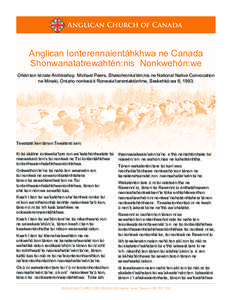 Anglican Church of Canada  Anglican Ionterennaientáhkhwa ne Canada Shonwanatatrewahtén:nis Nonkwehón:we Ohén:ton Ié:rate Archbishop Michael Peers, Shakohronka’tén:nis ne National Native Convocation ne Minaki, Ont