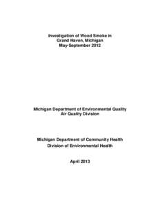Investigation of Wood Smoke in Grand Haven, Michigan May-September 2012 Michigan Department of Environmental Quality Air Quality Division