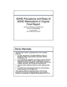 ADHD Prevalence and Risks of ADHD Medications in Virginia Final Report Joint Commission on Health Care June 15, 2018 Meeting Andrew Mitchell