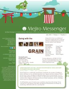 the Mejiro Messenger is a tri-annual publication of the Japanese Cultural Center of Hawai‘i, 2454 South Beretania Street, Honolulu, HIJuly 2011 • Volume 1 • Number 2 Going with the Grain is an exhibition of
