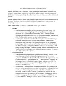 Test Materials Addendum to Adopter Agreement Whereas, in relation to the Certification Testing requirements of the Adopter Agreement (see Section 3.1 of the Adopter Agreement), AACS LA is making available materials conce