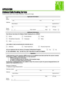 APPLICATION Alabama Radio Reading Service Personal information will be kept confidential. Please print or type. Applicant Information Full