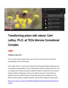 Transforming prison with nature: Carri LeRoy, Ph.D. at TEDx Monroe Correctional Complex Published on Apr 8, 2014