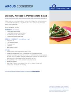 ARGUS COOKBOOK Chicken, Avocado & Pomegranate Salad Grilled chicken serves as a quality protein, avocado is rich in good fats and pomegranates are high in antioxidants known as polyphenols. You can buy pomegranates from 