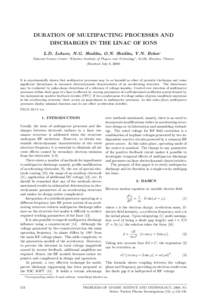 DURATION OF MULTIPACTING PROCESSES AND DISCHARGES IN THE LINAC OF IONS L.D. Lobzov, N.G. Shulika, O.N. Shulika, V.N. Belan∗ National Science Center ”Kharkov Institute of Physics and Technology”, 61108, Kharkov, Ukr