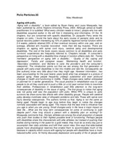 Polio Particles 20 Mary Westbrook Ageing with polio. ‘Aging with a disability’’, a book edited by Bryan Kemp and Laura Mosqueda, has been published by Johns Hopkins University Press, 2004. Although aimed at health 
