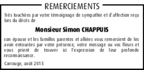 REMERCIEMENTS  Très touchées par votre témoignage de sympathie et d’affection reçu lors du décès de  Monsieur Simon CHAPPUIS