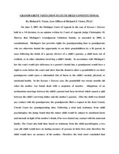 GRANDPARENT VISITATION STATUTE HELD CONSTITUTIONAL By Richard S. Victor, Law Offices of Richard S. Victor, PLLC On June 5, 2007, the Michigan Court of Appeals in the case of Keenan v Dawson held in a 3-0 decision, in an 