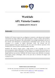 WorkSafe AFL Victoria Country CYBERSAFETY POLICY Rationale
