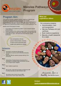 Menzies Pathways Program Program Aim: This program has been created to improve Indigenous health through education and opportunities for young people from remote communities. We want to provide secondary high school stud