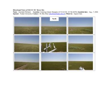 Directional Views of USCCC EC Tower Site Name: Intertidal Wetland; Location: Cunming Island, Shanghai (31°31.013’N, 121°58.297’E); Installed date: Aug., 7, 2004 Sponsor: Fudan University; Contact: Dr. Bin Zhao (zha