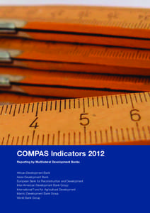 COMPAS Indicators 2012 Reporting by Multilateral Development Banks African Development Bank Asian Development Bank European Bank for Reconstruction and Development