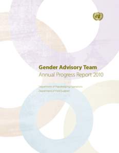 Gender Advisory Team Annual Progress Report 2010 Department of Peacekeeping Operations Department of Field Support  Copyright and credits