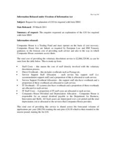 Disc Log 204  Information Released under Freedom of Information Act Subject: Request for explanation of £10 fee required with form DS01 Date Released: 29 March 2011 Summary of request: The enquirer requested an explanat