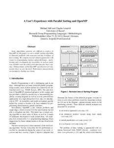 A User’s Experience with Parallel Sorting and OpenMP Michael S¨uß and Claudia Leopold University of Kassel Research Group Programming Languages / Methodologies Wilhelmsh¨oher Allee 73, D[removed]Kassel, Germany {msues