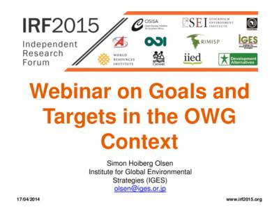 Webinar on Goals and Targets in the OWG Context Simon Hoiberg Olsen Institute for Global Environmental Strategies (IGES)