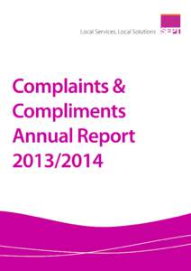 1  Chief Executive’s Foreword As SEPT’s newly appointed Chief Executive, I am delighted to present our Complaints & Compliments Annual Report for 1 April 2013 to 31 March 2014.