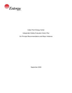 Indian Point Energy Center Independent Safety Evaluation Action Plan Six Principal Recommendations and Major Initiatives September 2008