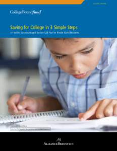 College Savings  Saving for College in 3 Simple Steps A Flexible Tax-Advantaged Section 529 Plan for Rhode Island Residents  Investment Products Offered