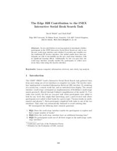 The Edge Hill Contribution to the INEX Interactive Social Book Search Task David Walsh1 and Mark Hall1 Edge Hill University, St Helens Road, Ormskirk, L39 4QP, United Kingdom, {David.Walsh, Mark.Hall}@edgehill.ac.uk