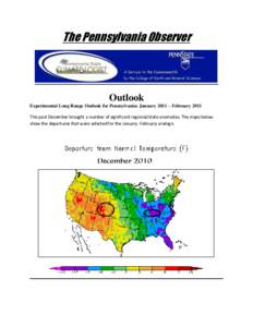 The Pennsylvania Observer  Outlook Experimental Long Range Outlook for Pennsylvania: January 2011 – February 2011 This past December brought a number of significant regional/state anomalies. The maps below show the dep