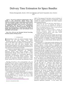 Delivery Time Estimation for Space Bundles Nikolaos Bezirgiannidis, Member, IEEE, Scott Burleigh, and Vassilis Tsaoussidis, Senior Member, IEEE Abstract— We present a method for predicting delivery time of bundles in s