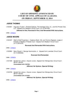 LIST OF OPINIONS ANNOUNCED BY COURT OF CIVIL APPEALS OF ALABAMA ON FRIDAY, SEPTEMBER 12, 2014 JUDGE THOMAS[removed]Augustus Tucker v. Richard Salazar, The Heritage Club, Inc., and the Private Club, LLC (Appeal from Madis