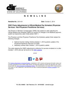 N E W S L I N E Newsline No.: [removed]Date: October 2, 2014  DWC Posts Adjustments to Official Medical Fee Schedule (Physician