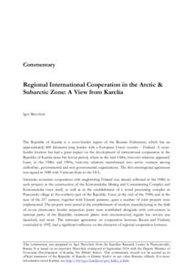 Commentary  Regional International Cooperation in the Arctic & Subarctic Zone: A View from Karelia Igor Shevchuk
