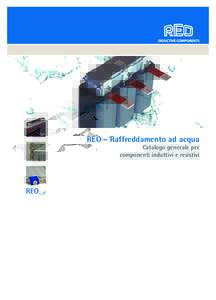REO - Raffreddamento ad acqua Catalogo generale per componenti induttivi e resistivi Unity