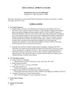 EDUCATIONAL APPROVAL BOARD ADMINISTRATIVE ACTIONS REPORT (September 11, [removed]December 1, 2008) This report describes the activities that EAB staff performed in response to the board’s oversight role under s.38.50, Wi