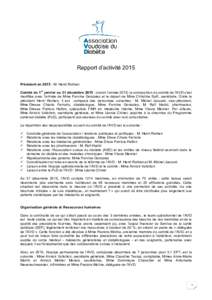 Rapport d’activité 2015 Président en 2015 : M. Henri Rothen er Comité du 1 janvier au 31 décembre 2015 : durant l’année 2015, la composition du comité de l’AVD s’est modifiée avec l’arrivée de Mme Parvi