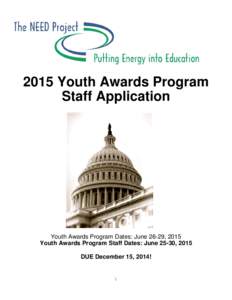 2015 Youth Awards Program Staff Application Youth Awards Program Dates: June 26-29, 2015 Youth Awards Program Staff Dates: June 25-30, 2015 DUE December 15, 2014!