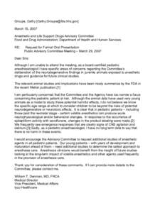 Groupe, Cathy [[removed]] March 15, 2007 Anesthetic and Life Support Drugs Advisory Committee Food and Drug Administration; Department of Health and Human Services RE: