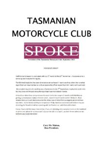 TASMANIAN MOTORCYCLE CLUB SPOKE Newsletter of the Tasmanian Motorcycle Club. September 2013.