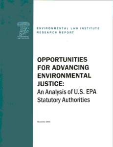 ELI - Opportunities for Advancing Environmental Justice: An Analysis of U.S. EPA Statutory Authorities