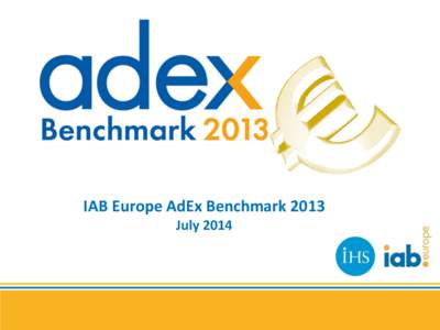 IAB Europe AdEx Benchmark 2013 July 2014 ABOUT THE STUDY  2