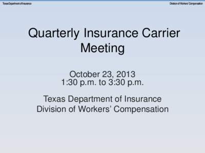Quarterly Insurance Carrier Meeting