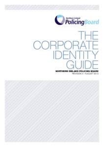 THE CORPORATE IDENTIT Y GUIDE  NORTHERN IRELAND POLICING BOARD
