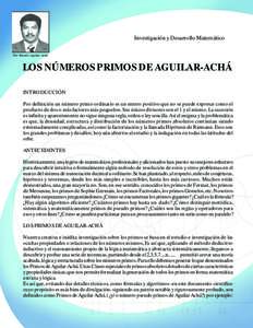 Investigación y Desarrollo Matemático Por: Ramón Aguilar Achá LOS NÚMEROS PRIMOS DE AGUILAR-ACHÁ INTRODUCCIÓN Por definición un número primo ordinario es un entero positivo que no se puede expresar como el