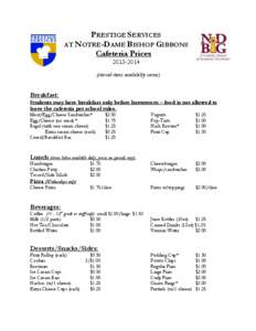 PRESTIGE SERVICES AT NOTRE-DAME BISHOP GIBBONS Cafeteria Prices[removed]starred items availability varies)